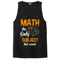 Math The Only Subject That Counts Mathematician Subject PosiCharge Competitor Tank