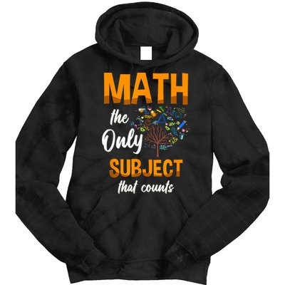Math The Only Subject That Counts Mathematician Subject Tie Dye Hoodie