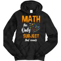 Math The Only Subject That Counts Mathematician Subject Tie Dye Hoodie