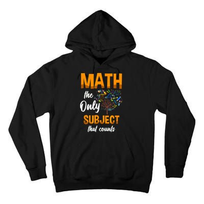 Math The Only Subject That Counts Mathematician Subject Tall Hoodie