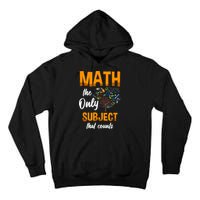 Math The Only Subject That Counts Mathematician Subject Tall Hoodie