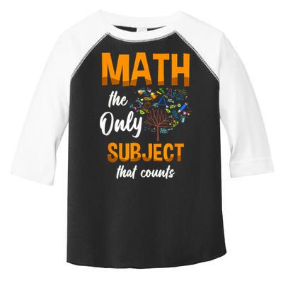Math The Only Subject That Counts Mathematician Subject Toddler Fine Jersey T-Shirt
