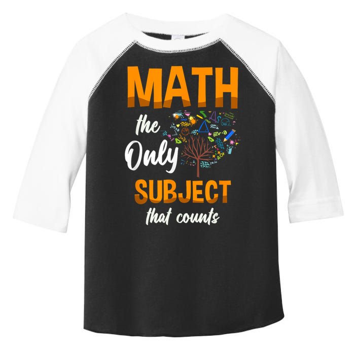 Math The Only Subject That Counts Mathematician Subject Toddler Fine Jersey T-Shirt