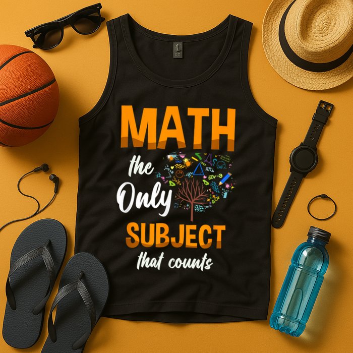 Math The Only Subject That Counts Mathematician Subject Tank Top