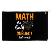 Math The Only Subject That Counts Mathematician Subject Grommeted Golf Towel