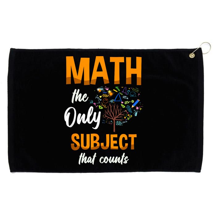 Math The Only Subject That Counts Mathematician Subject Grommeted Golf Towel