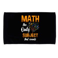 Math The Only Subject That Counts Mathematician Subject Microfiber Hand Towel