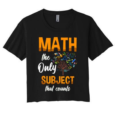 Math The Only Subject That Counts Mathematician Subject Crop Top
