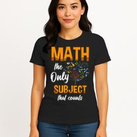 Math The Only Subject That Counts Mathematician Subject Womens T-Shirt