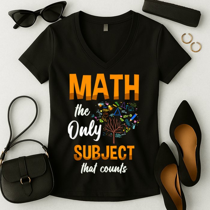 Math The Only Subject That Counts Mathematician Subject Women's V-Neck T-Shirt