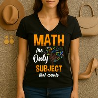 Math The Only Subject That Counts Mathematician Subject Women's V-Neck T-Shirt
