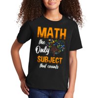 Math The Only Subject That Counts Mathematician Subject Kids T-Shirt