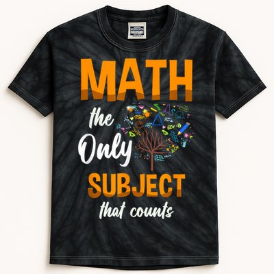 Math The Only Subject That Counts Mathematician Subject Kids Tie-Dye T-Shirt