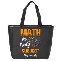 Math The Only Subject That Counts Mathematician Subject Zip Tote Bag
