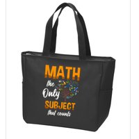 Math The Only Subject That Counts Mathematician Subject Zip Tote Bag