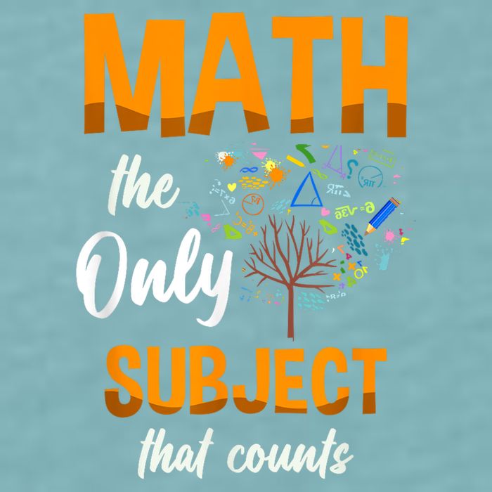 Math The Only Subject That Counts Mathematician Subject Sueded Cloud Jersey T-Shirt