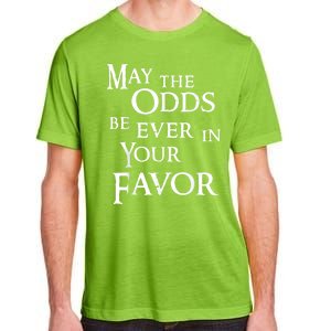 May The Odds Be Ever In Your Favor Adult ChromaSoft Performance T-Shirt