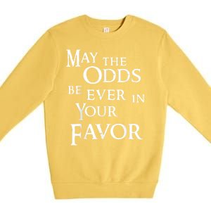 May The Odds Be Ever In Your Favor Premium Crewneck Sweatshirt