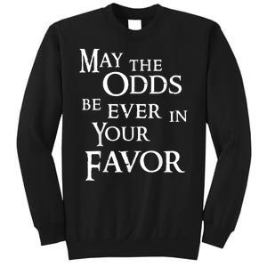 May The Odds Be Ever In Your Favor Sweatshirt