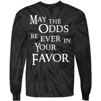 May The Odds Be Ever In Your Favor Tie-Dye Long Sleeve Shirt