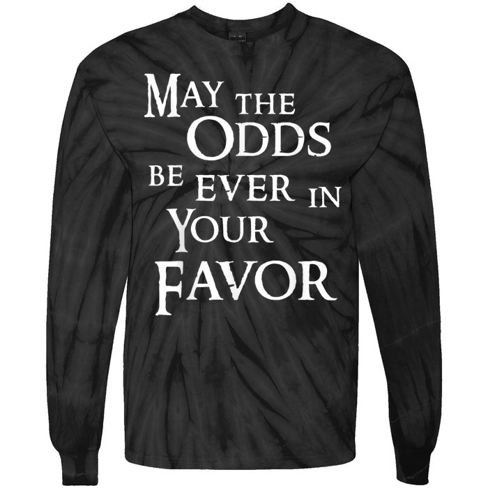 May The Odds Be Ever In Your Favor Tie-Dye Long Sleeve Shirt