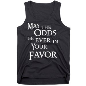 May The Odds Be Ever In Your Favor Tank Top