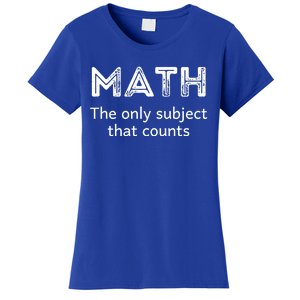 Math The Only Subject That Counts Funny Math Teacher Puns Gift Women's T-Shirt