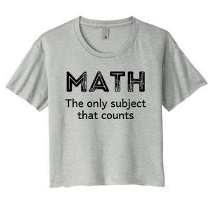 Math The Only Subject That Counts Funny Math Teacher Puns Gift Women's Crop Top Tee