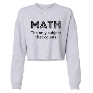 Math The Only Subject That Counts Funny Math Teacher Puns Gift Cropped Pullover Crew