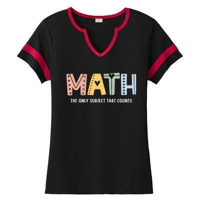 Math The Only Subject That Counts Cute Teacher Educator Ladies Halftime Notch Neck Tee