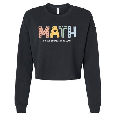 Math The Only Subject That Counts Cute Teacher Educator Cropped Pullover Crew