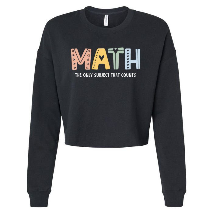 Math The Only Subject That Counts Cute Teacher Educator Cropped Pullover Crew