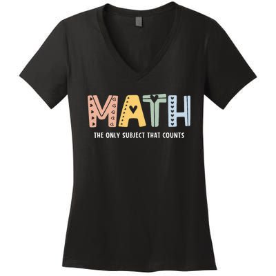 Math The Only Subject That Counts Cute Teacher Educator Women's V-Neck T-Shirt