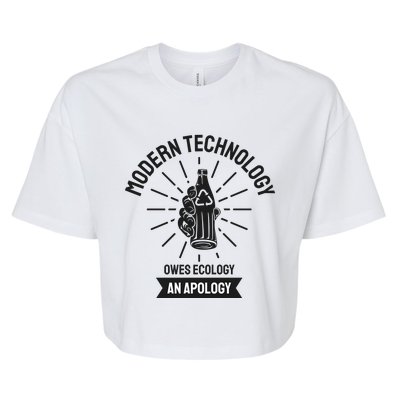 Modern Technology Owes Ecology An Apology Bella+Canvas Jersey Crop Tee