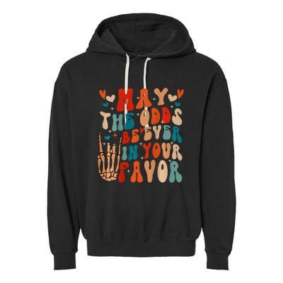 May The Odds Ratios Be Ever In Your Favor Garment-Dyed Fleece Hoodie