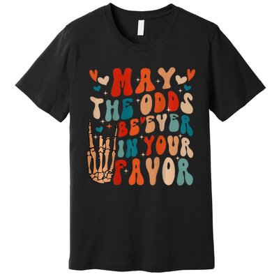 May The Odds Ratios Be Ever In Your Favor Premium T-Shirt