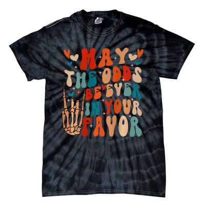 May The Odds Ratios Be Ever In Your Favor Tie-Dye T-Shirt