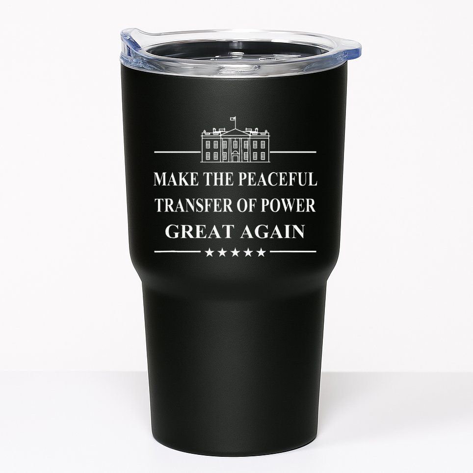 Make The Peaceful Transfer Of Power Great Again Tumbler
