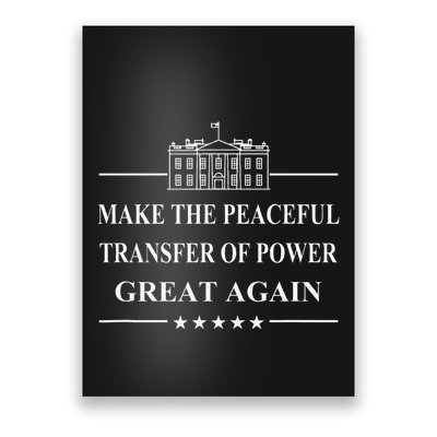 Make The Peaceful Transfer Of Power Great Again Poster