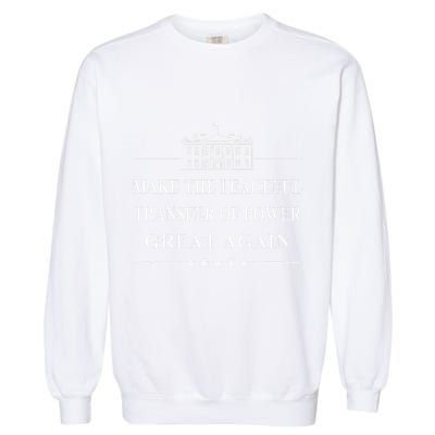 Make The Peaceful Transfer Of Power Great Again Garment-Dyed Sweatshirt