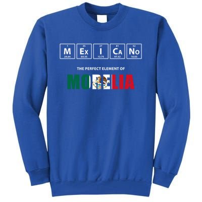 Mexicano The Perfect Elet Of Morelia Mexico Gift Tall Sweatshirt