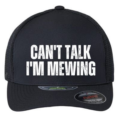 Mewing Tongue Posture Trainer CanT Talk IM Mewing Flexfit Unipanel Trucker Cap