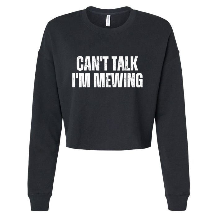 Mewing Tongue Posture Trainer CanT Talk IM Mewing Cropped Pullover Crew