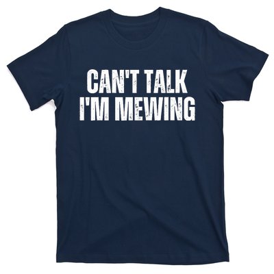 Mewing Tongue Posture Trainer CanT Talk IM Mewing T-Shirt