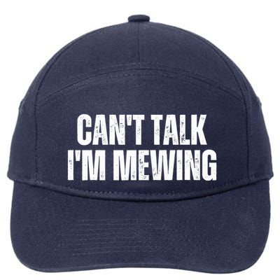 Mewing Tongue Posture Trainer CanT Talk IM Mewing 7-Panel Snapback Hat