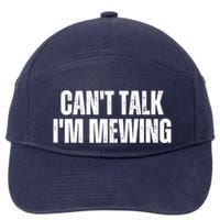 Mewing Tongue Posture Trainer CanT Talk IM Mewing 7-Panel Snapback Hat