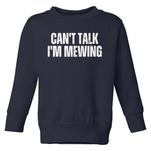 Mewing Tongue Posture Trainer CanT Talk IM Mewing Toddler Sweatshirt