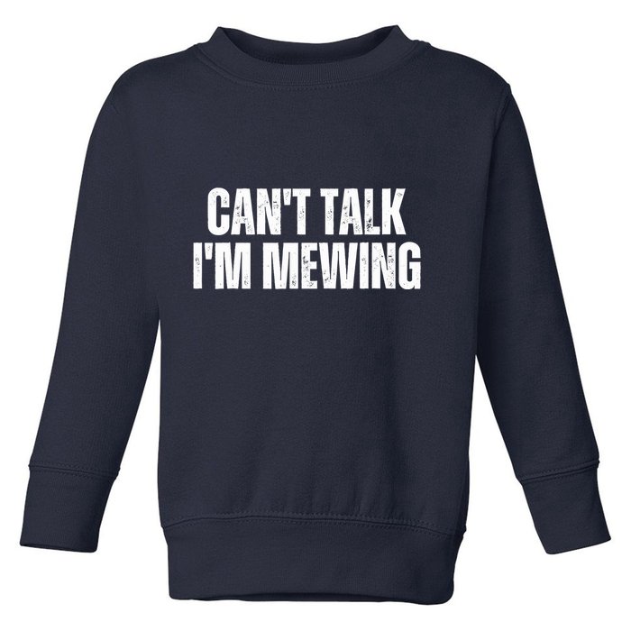 Mewing Tongue Posture Trainer CanT Talk IM Mewing Toddler Sweatshirt