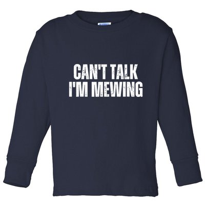 Mewing Tongue Posture Trainer CanT Talk IM Mewing Toddler Long Sleeve Shirt