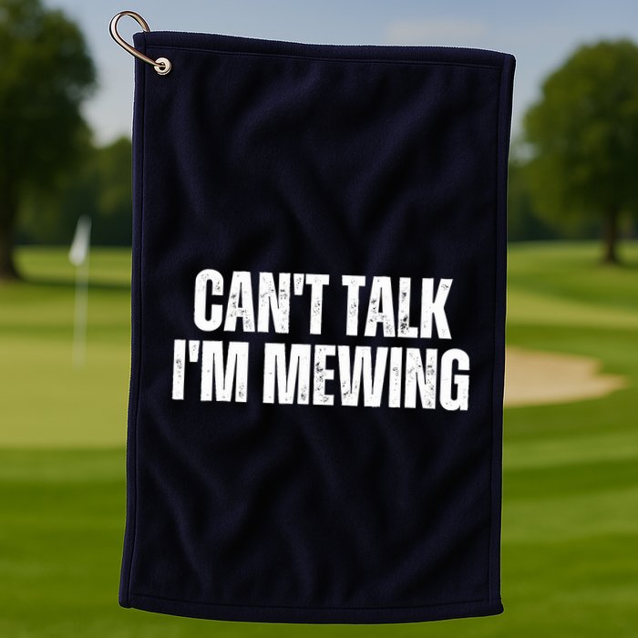 Mewing Tongue Posture Trainer CanT Talk IM Mewing Golf Towel